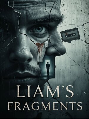 cover image of Liam's fragments